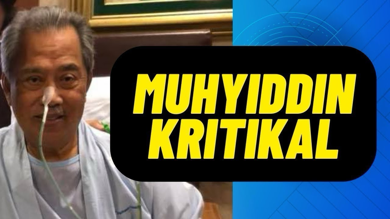 MUHYIDDIN DITEMUI KRITIKAL!!