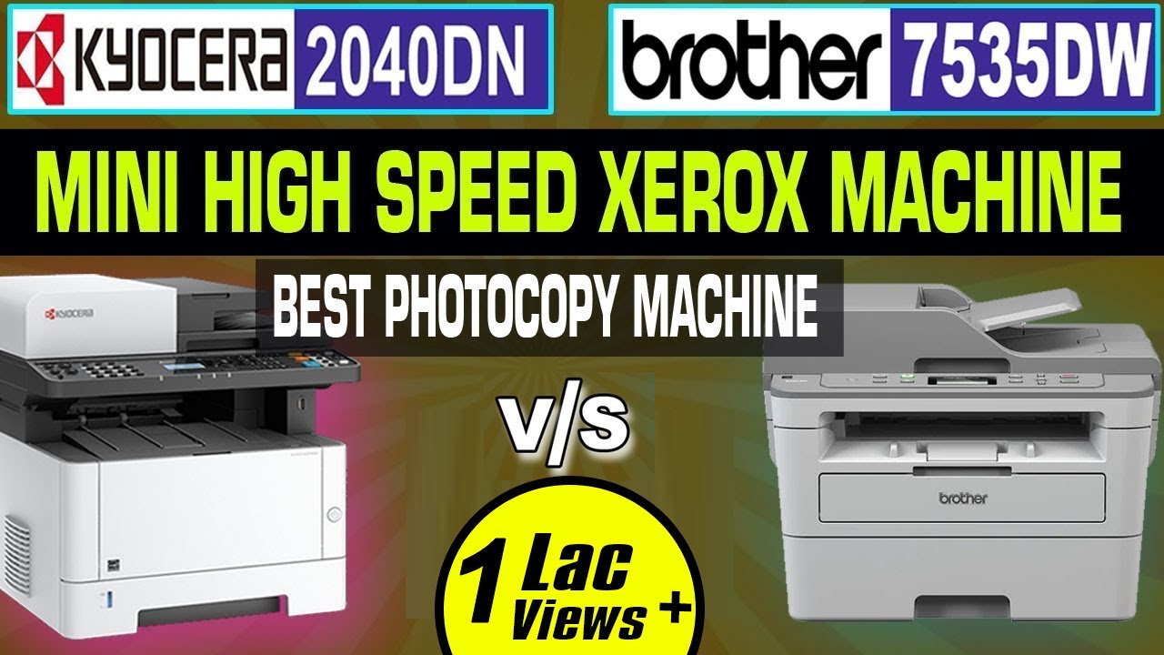 Brother DCP7535DW vs Kyocera M2040DN | Best Xerox Machine for Business & Shop Use