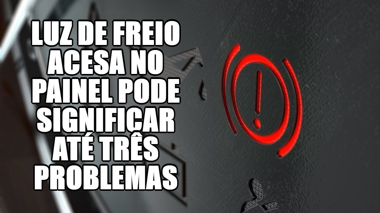 Luz de freio acesa no painel pode significar at&eacute; tr&ecirc;s problemas