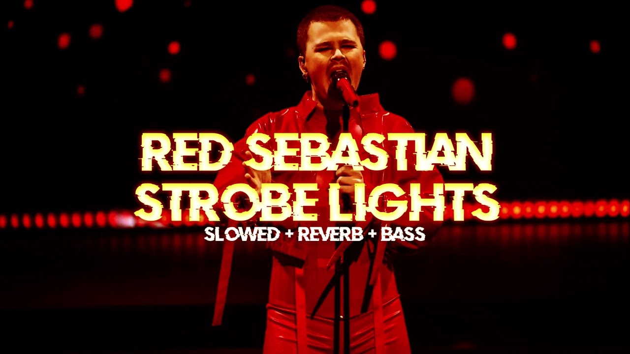red sebastian - strobe lights [ slowed + reverb + bass ]