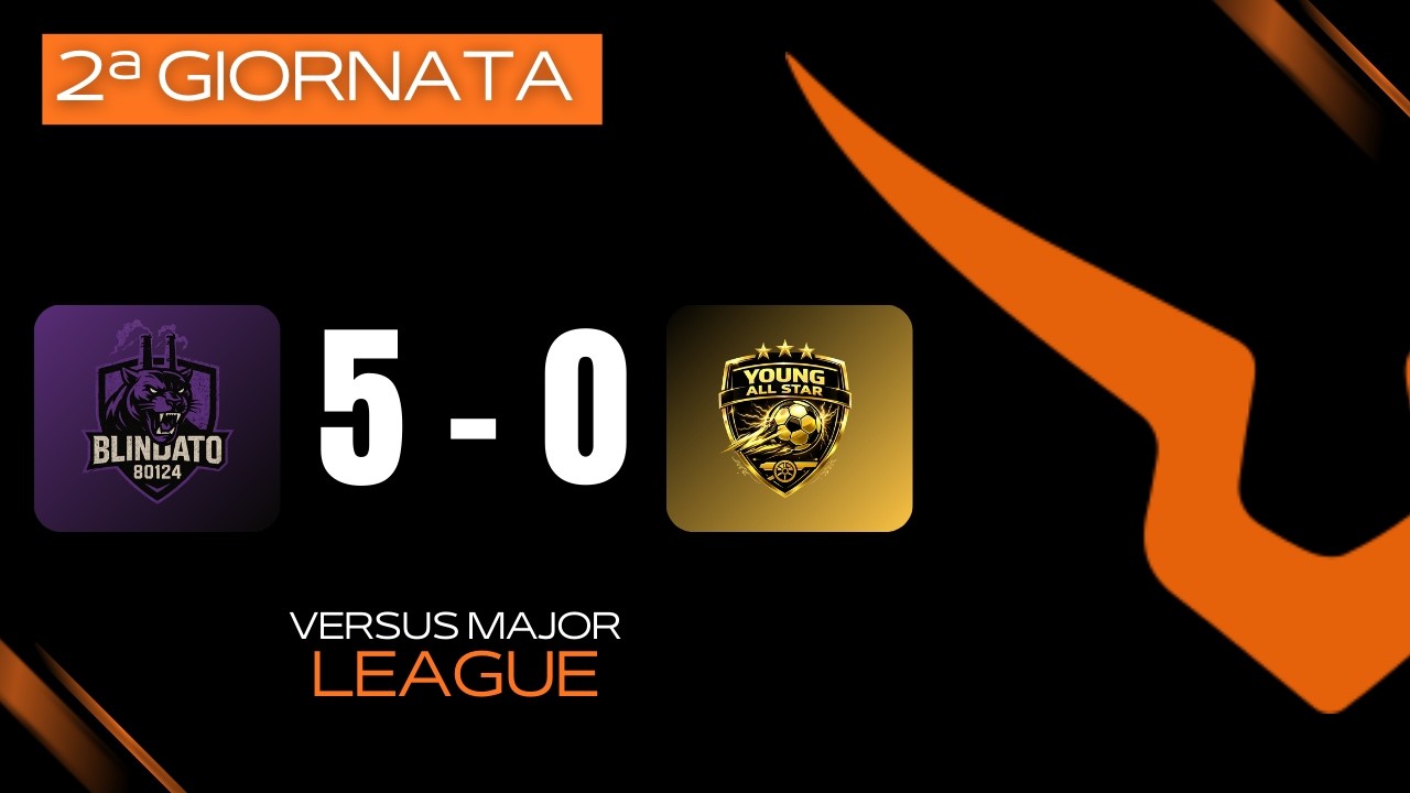 🏟 BLINDATO 3.0 VS YOUNG ALL STAR 5-0 | VERSUS MAJOR LEAGUE | 2ª GIORNATA | GIRONE A