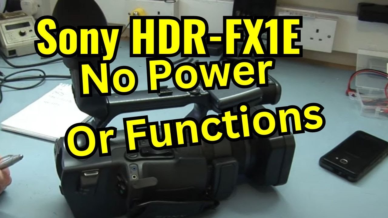 Sony HDR-FX1E Dead No Functions