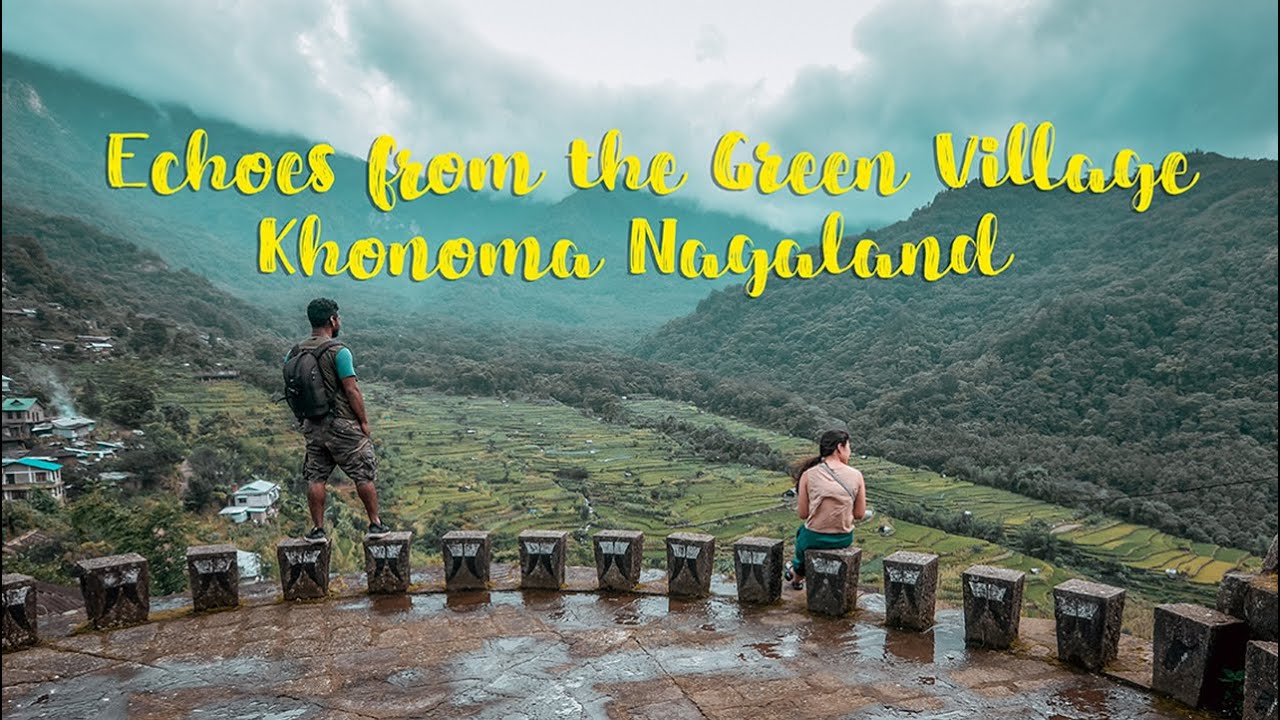 Living With Nature : Khonoma Village Green Paradise of Nagaland