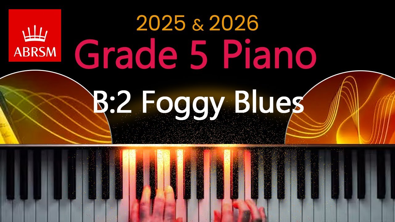 ABRSM 2025 & 2026 - Grade 5 Piano Exam - B:2 ~ Foggy Blues ~ Naoko Ikeda