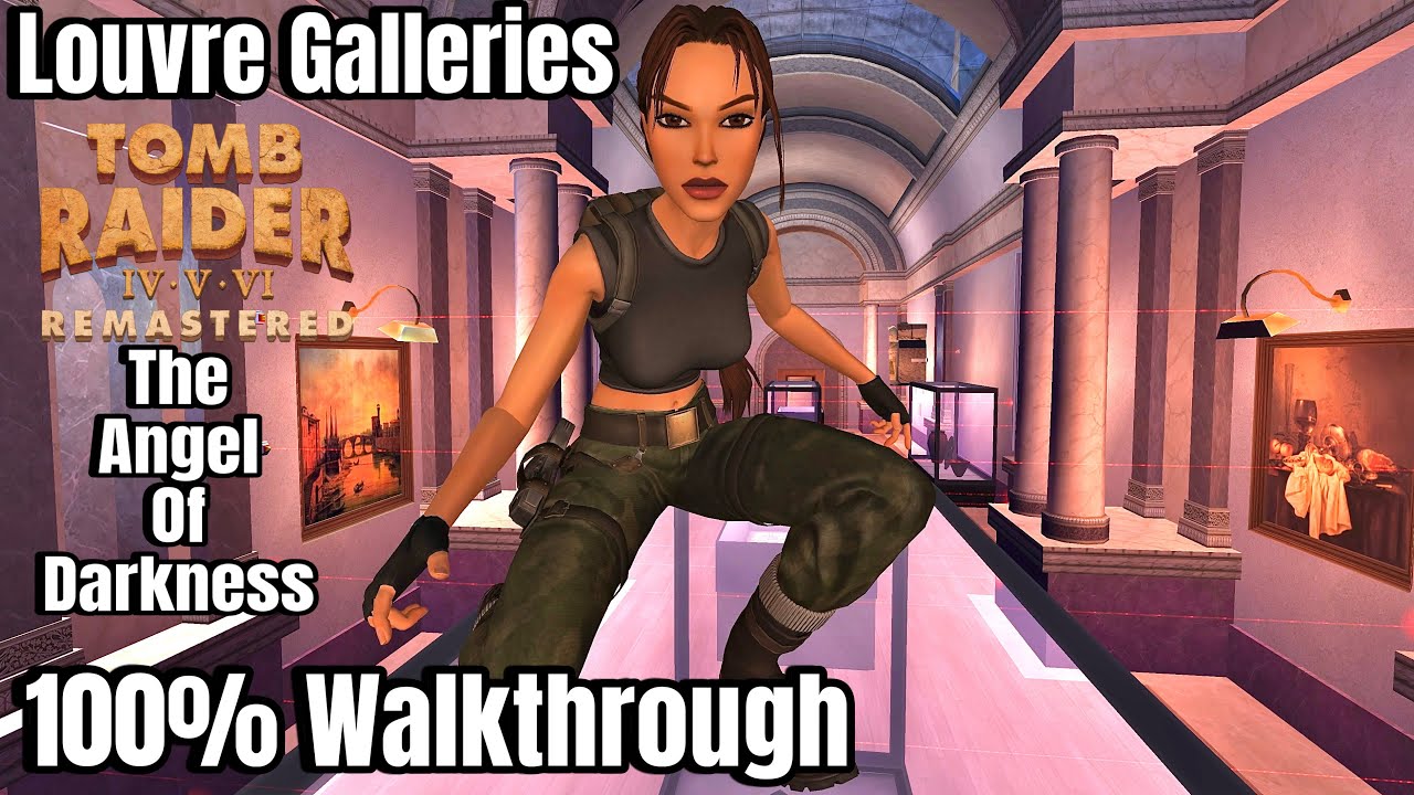 Tomb Raider The Angel of Darkness Remastered: Louvre Galleries - 100% Walkthrough