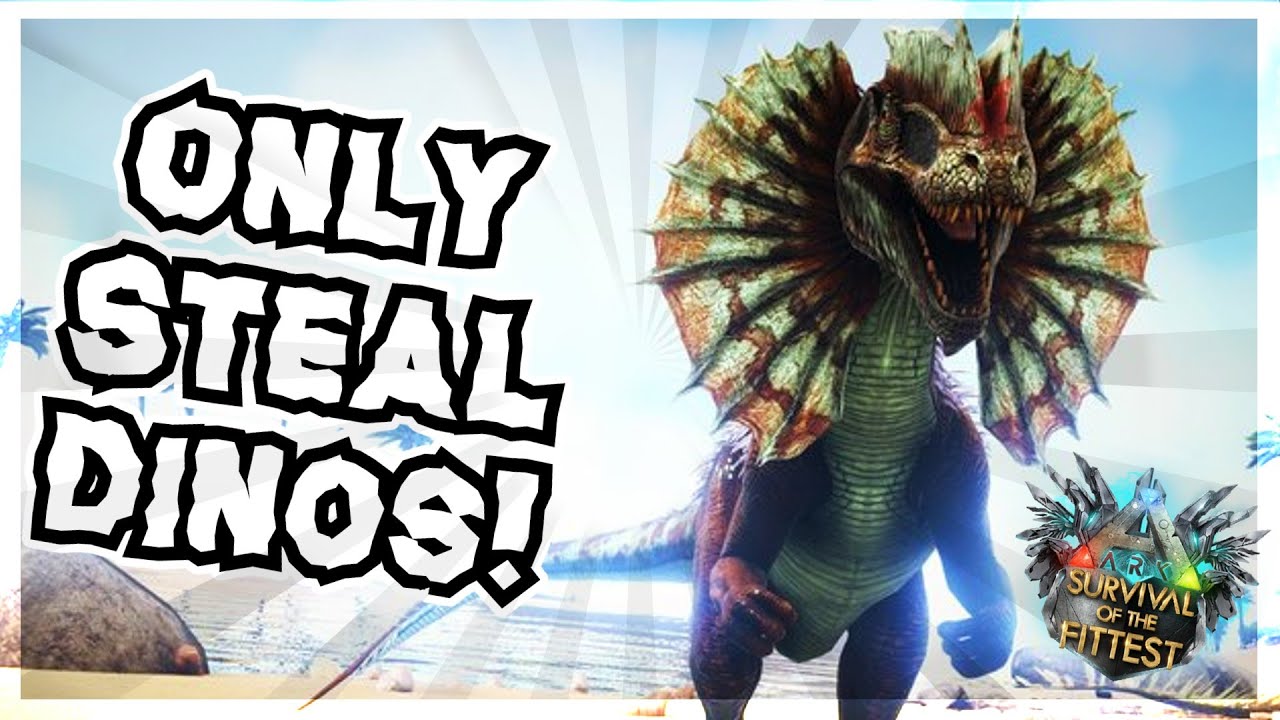 ARK: Survival Of The Fittest... But I Can Only STEAL DINOS