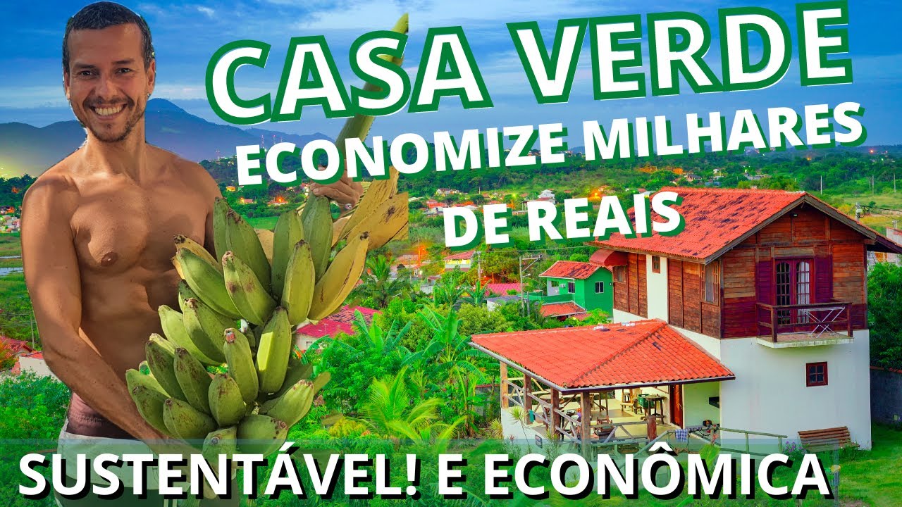 ECONOMIZE MUITO DINHEIRO! COMO TER UMA CASA SUSTENTÁVEL ECOLÓGICA