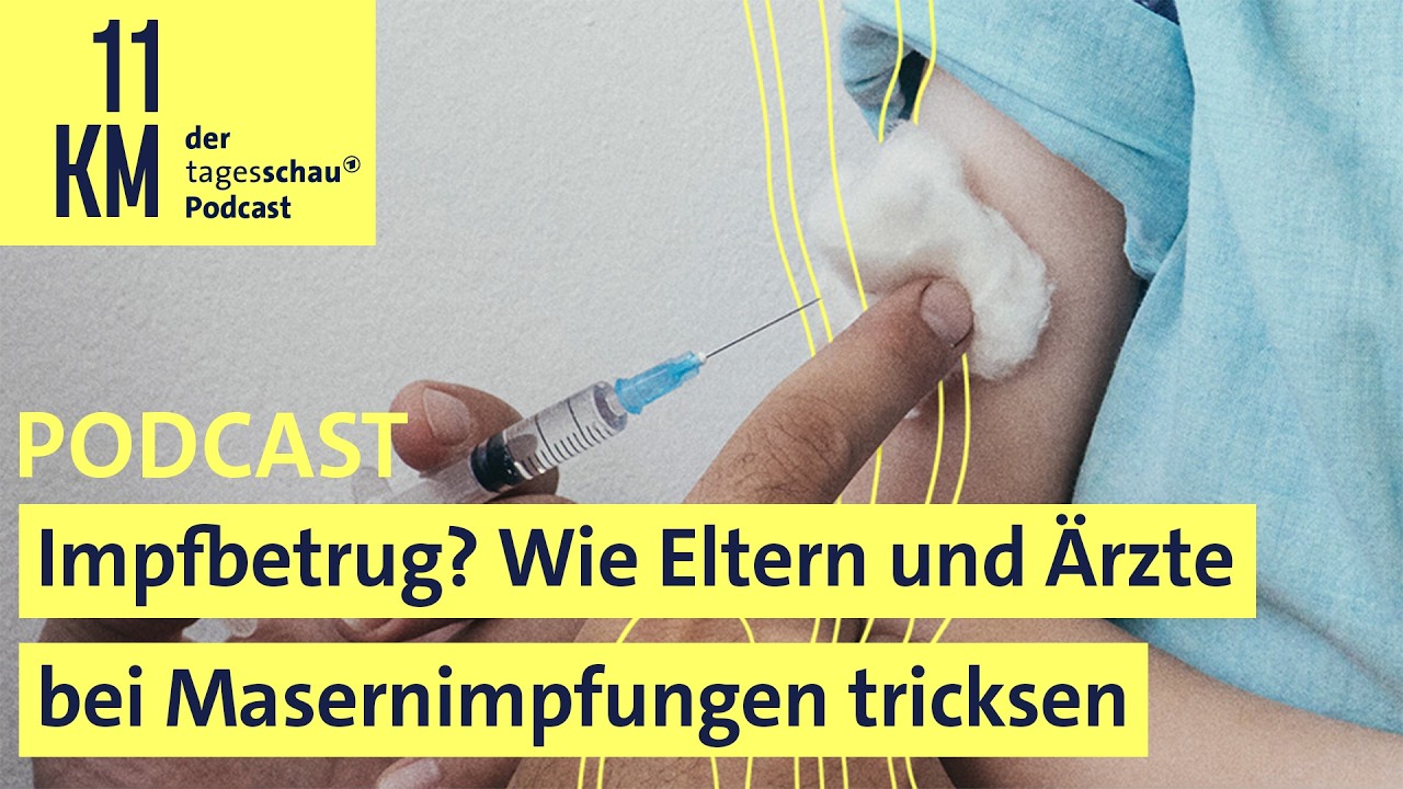 Impfbetrug? Wie Eltern und Ärzte bei Masernimpfungen tricksen I 11KM - der tagesschau-Podcast