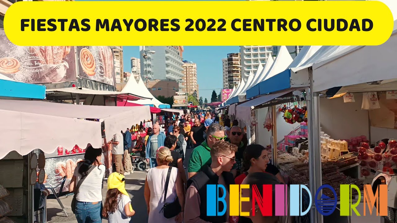 BENIDORM CENTRO CIUDAD DE DÍA - FIESTAS MAYORES PATRONALES 2022 - COSTA BLANCA - ALICANTE - ESPAÑA