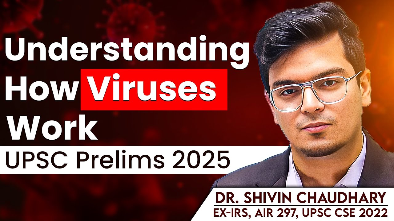 Viruses Explained: Complete Lecture for UPSC Prelims 2025