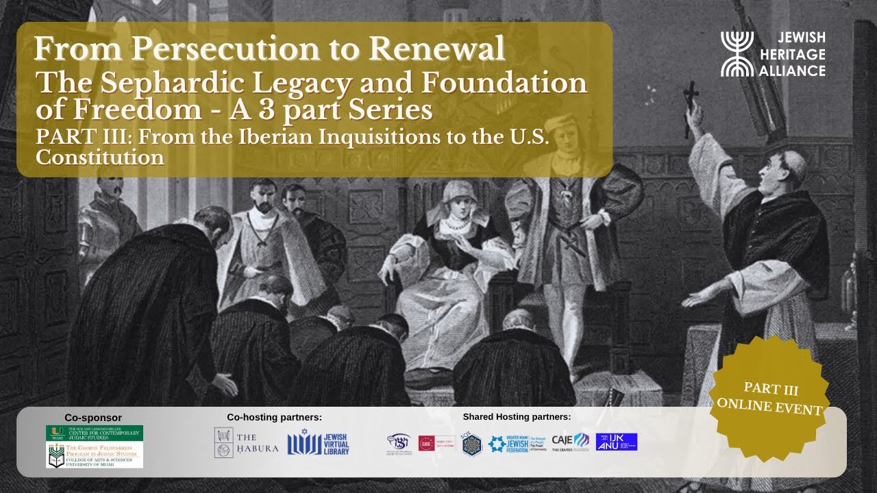 From Persecution to Renewal: The Sephardic Legacy and Foundations of Freedom - Part III