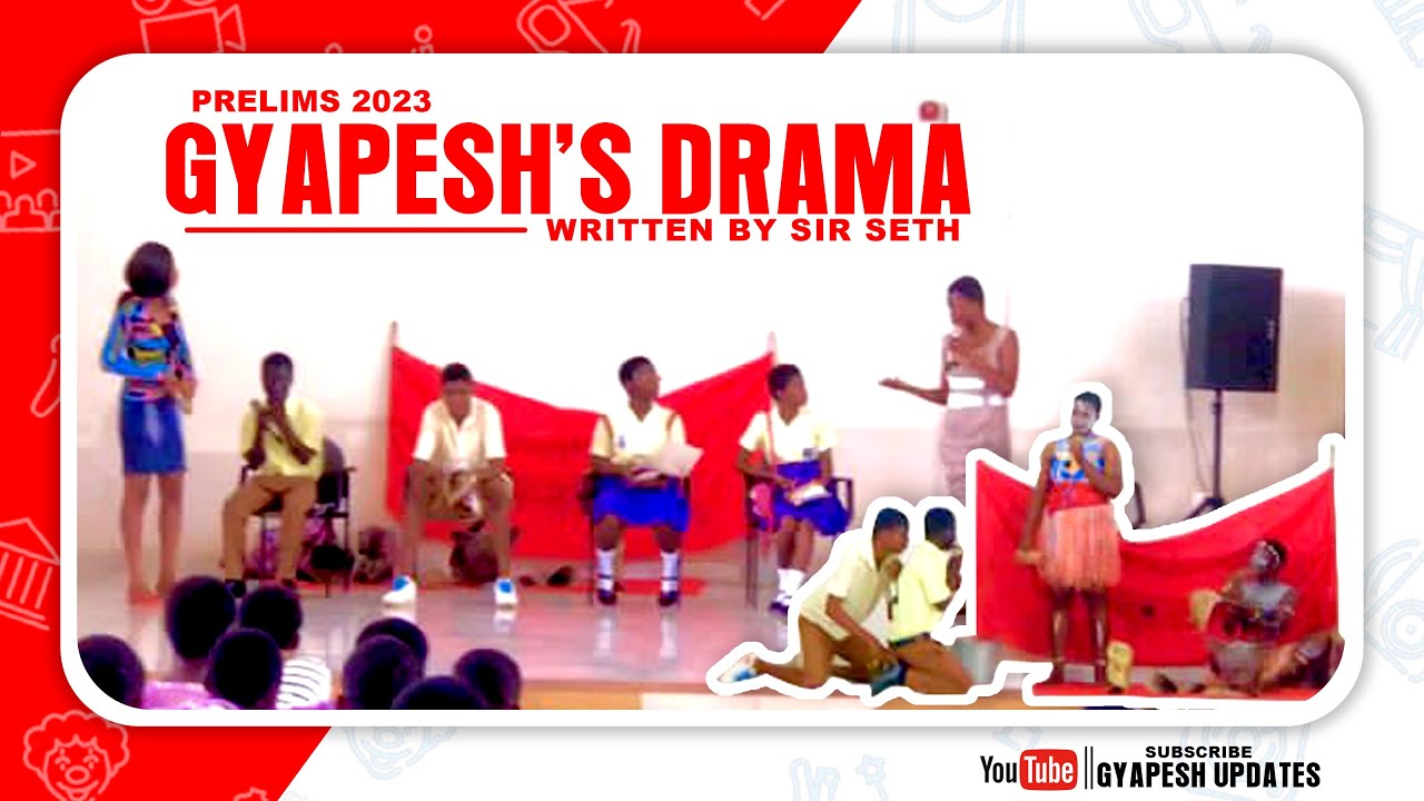 GYAPESH DRAMA PERFORMANCE AT PRELIMS 2023 (OLAG EDITION) (GYAAMA PENSAN SHTS)