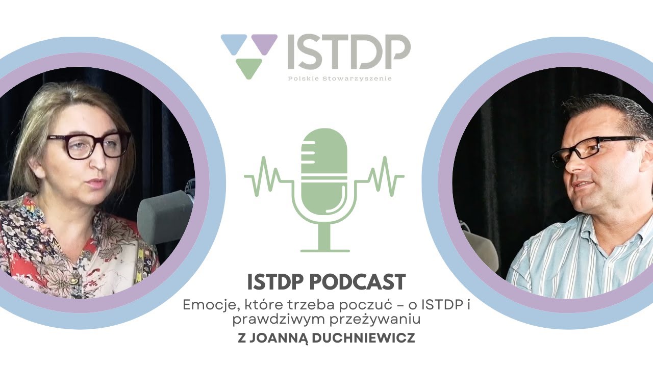 Emocje, kt&oacute;re trzeba poczuć &ndash; o ISTDP i prawdziwym przeżywaniu | Rozmowa z Joanną Duchniewicz