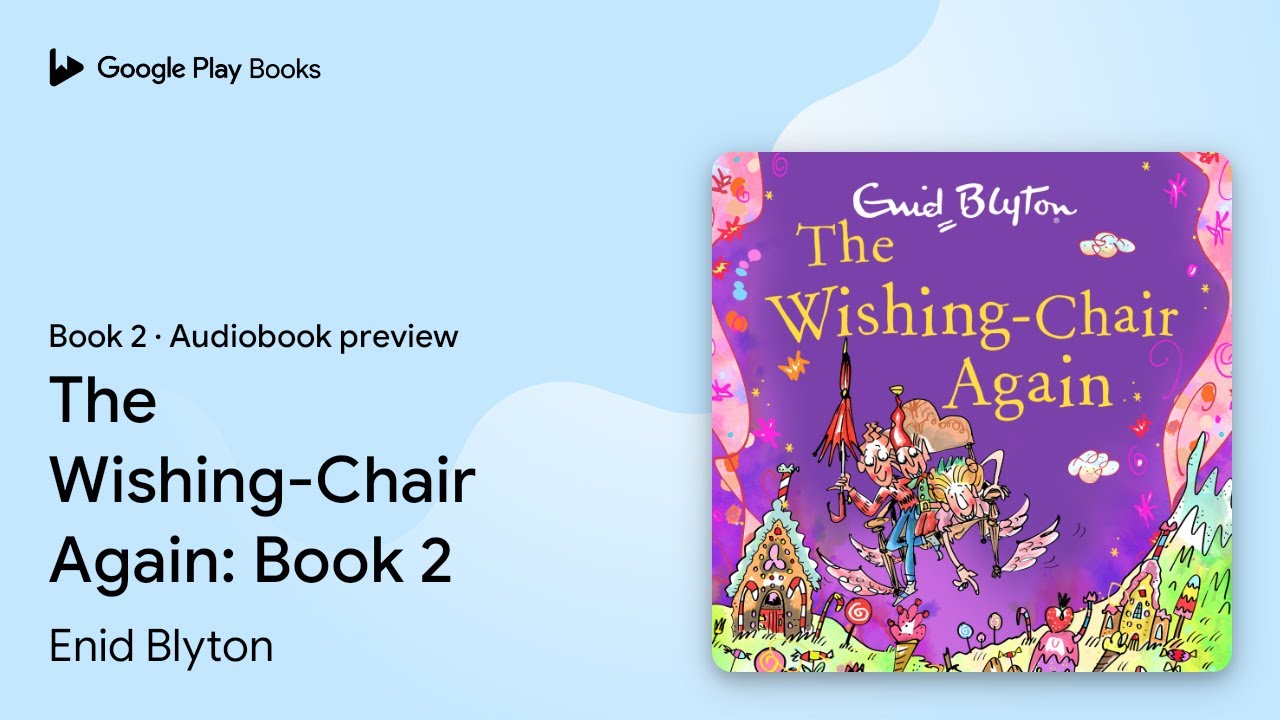 The Wishing-Chair Again: Book 2 Book 2 by Enid Blyton · Audiobook preview