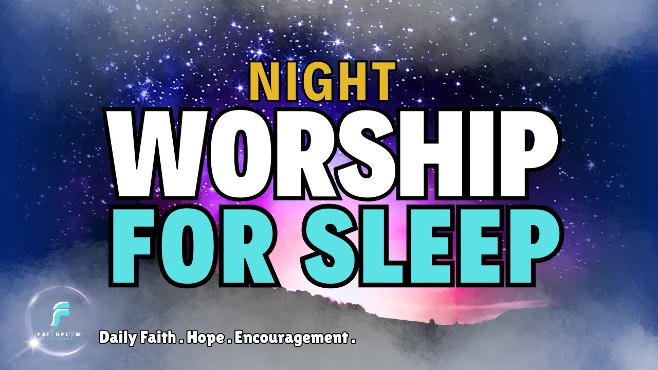 Night Worship for Rest | Soothing Songs of Peace & Trust