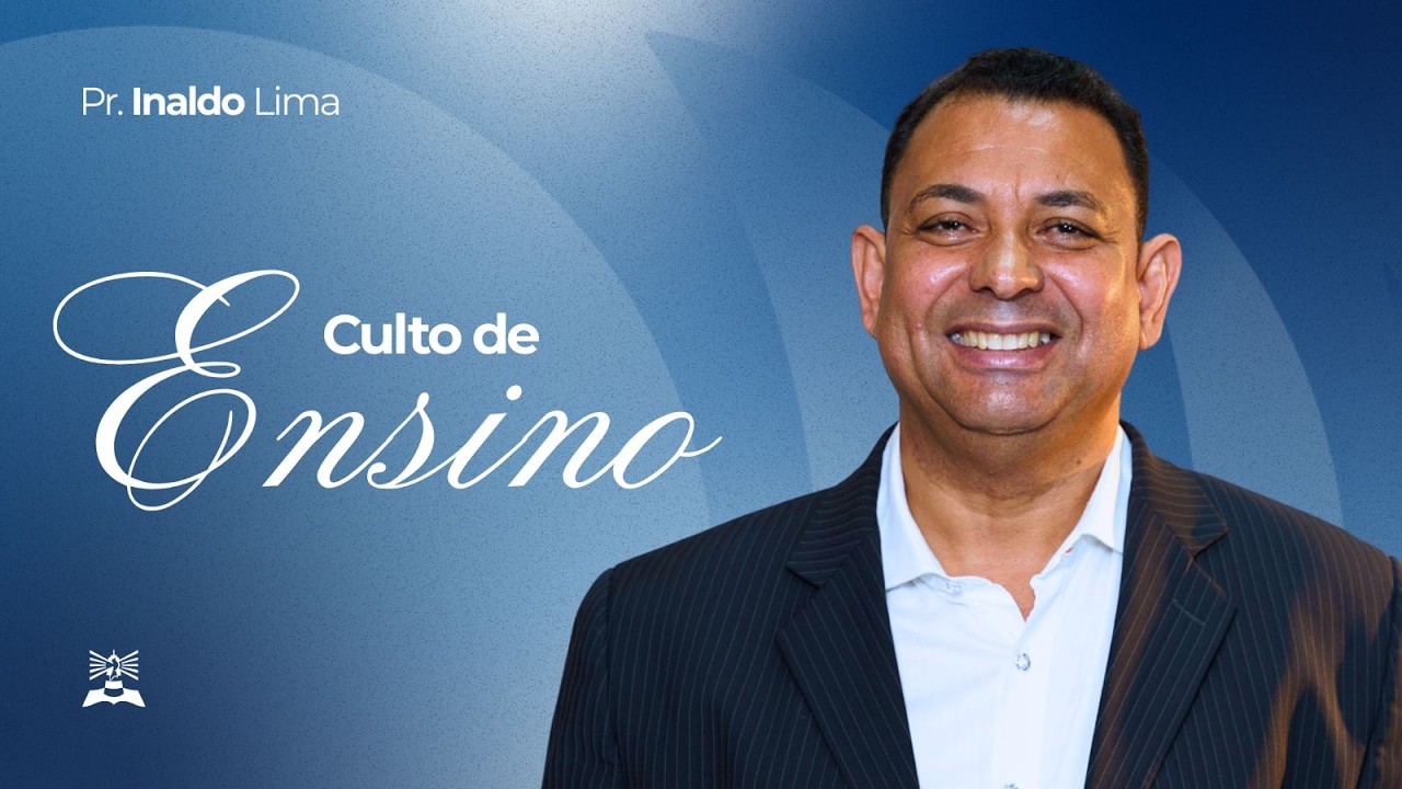 CULTO DE ENSINO | PASTOR INALDO LIMA | 26.02.2026