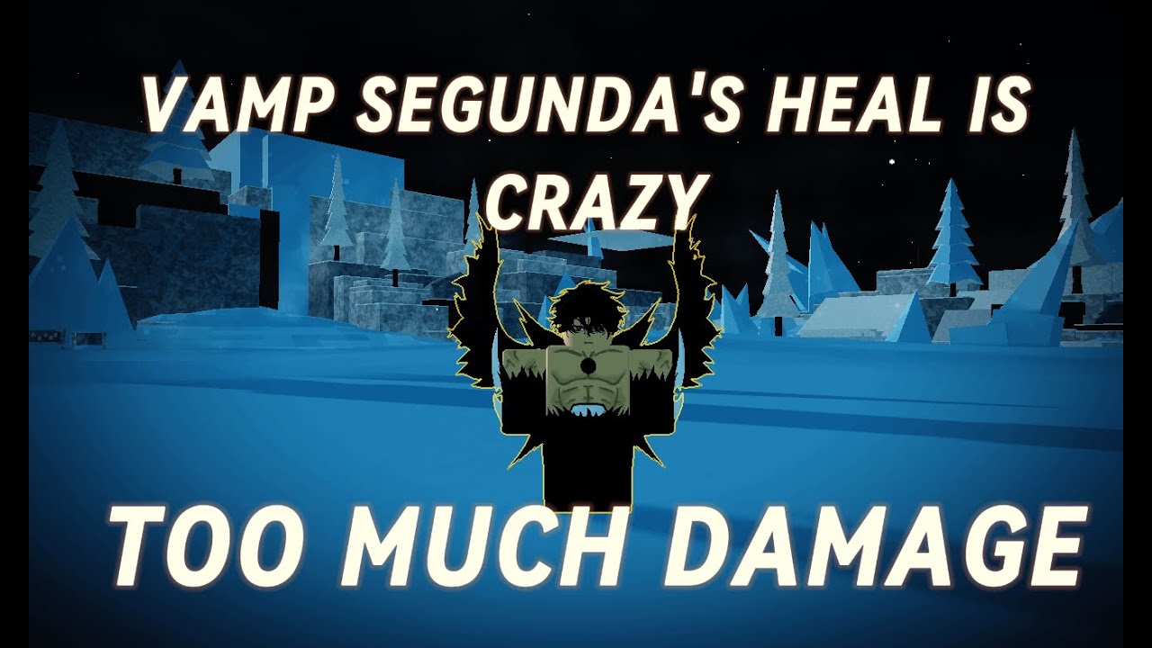 VAMP SEGUNDA'S HEALING IS GREATER THAN BLOOD BANKAI... 1V18 IN ART OF THE SOUL | Type Soul