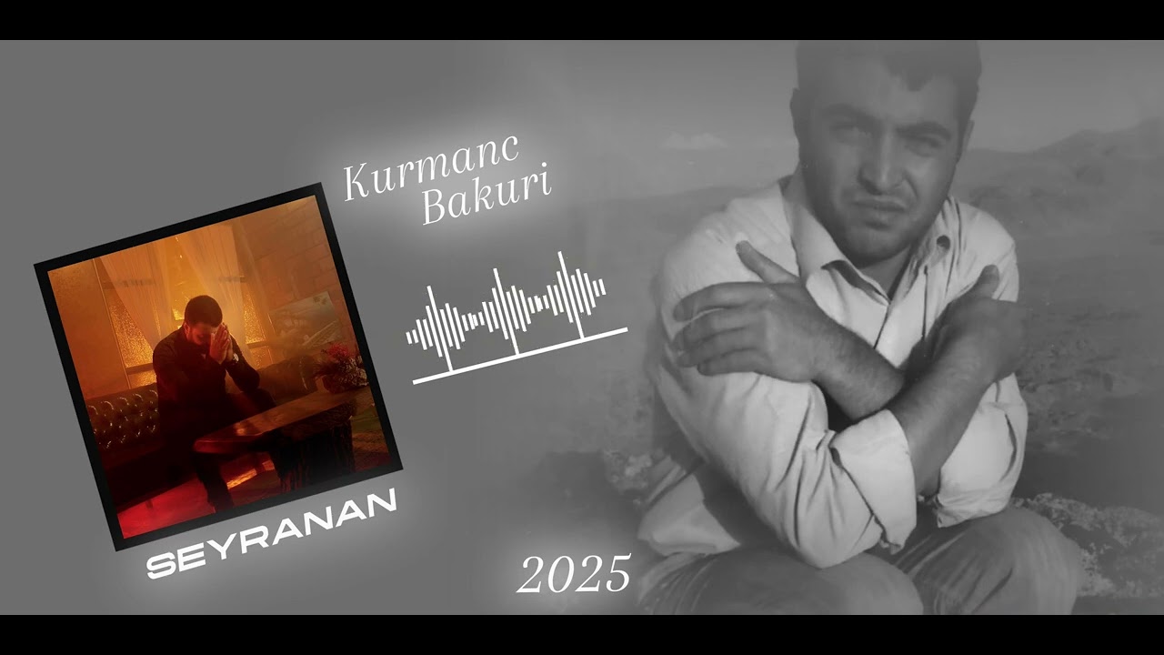 Kurmanc bakuri SEİRANAN 2025