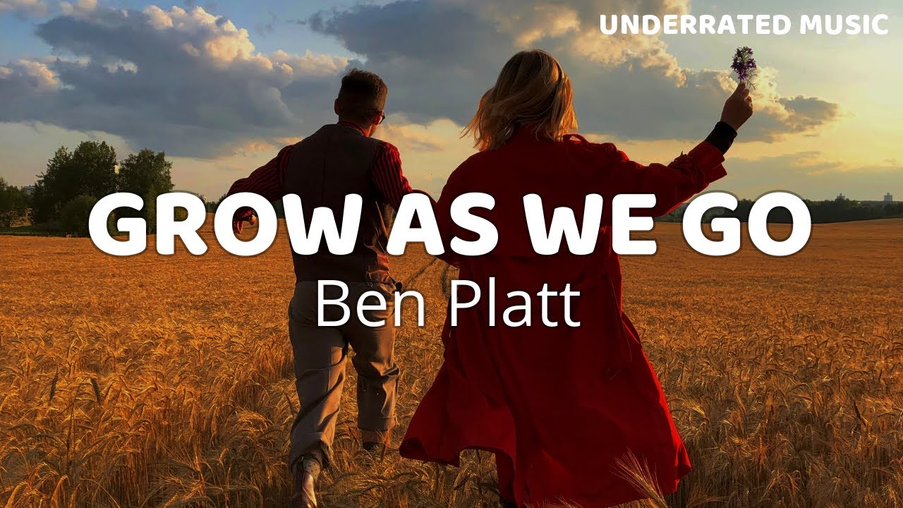 Ben Platt - Grow As We Go (Lyrics)