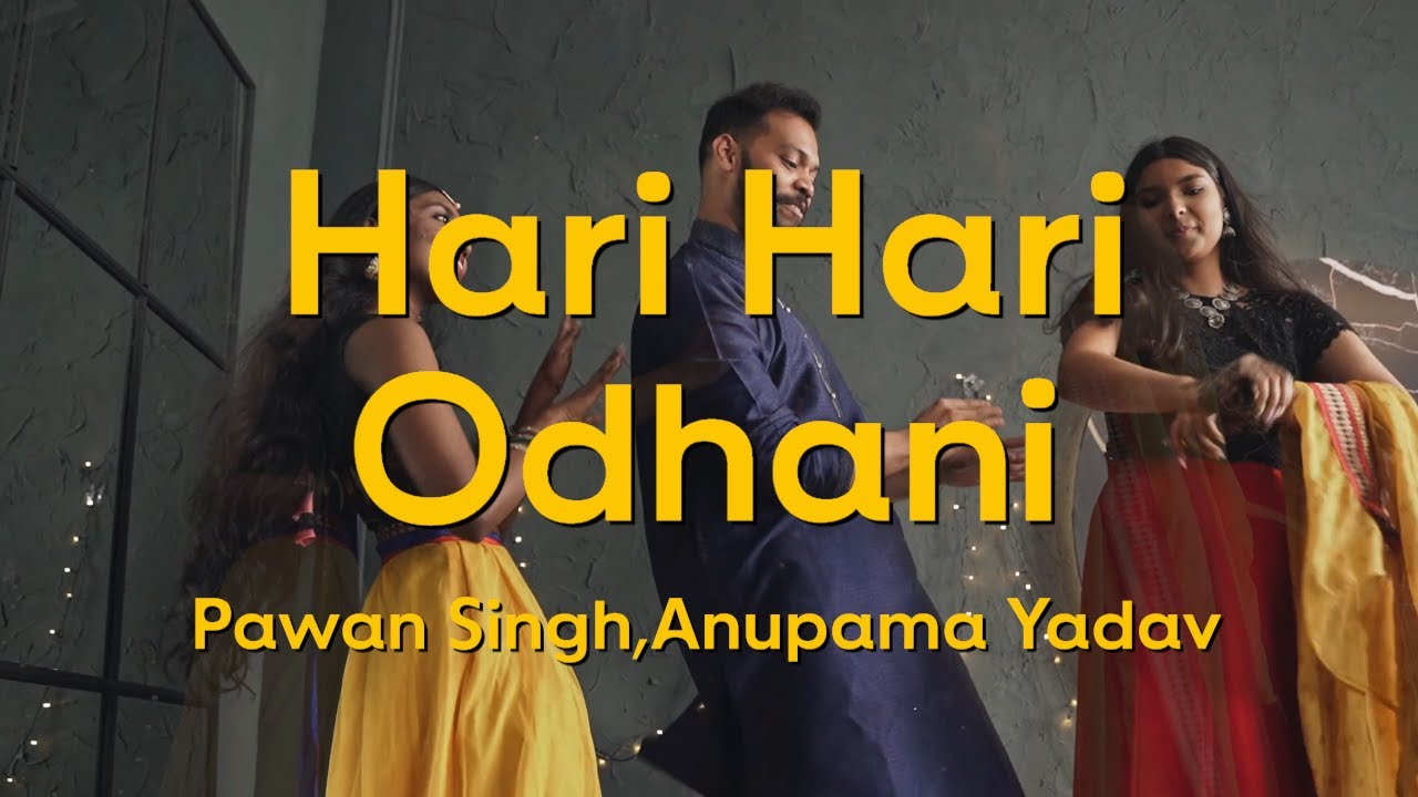 Hari Hari Odhani (Lyrics) | Pawan Singh , Anupama Yadav