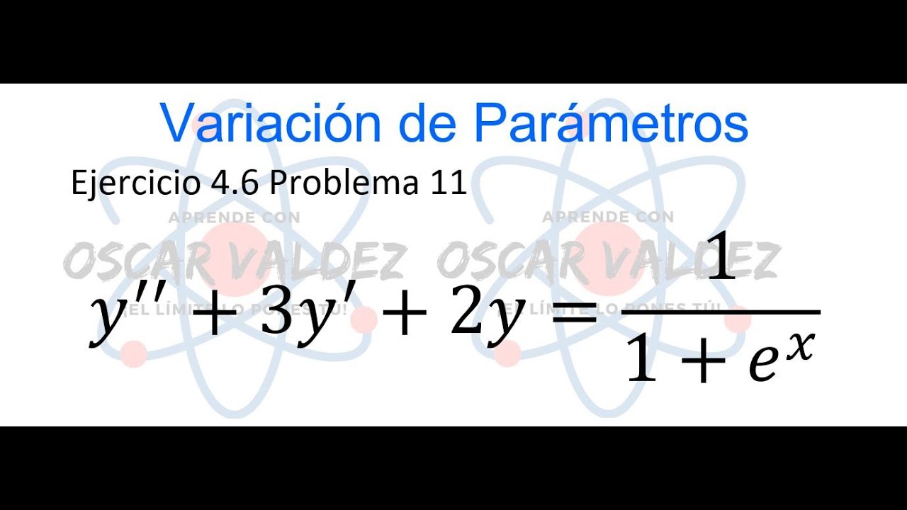 Ejercicios 4.6 Problema 11 Dennis G. ZILL 9na Ed. Variación de parámetros