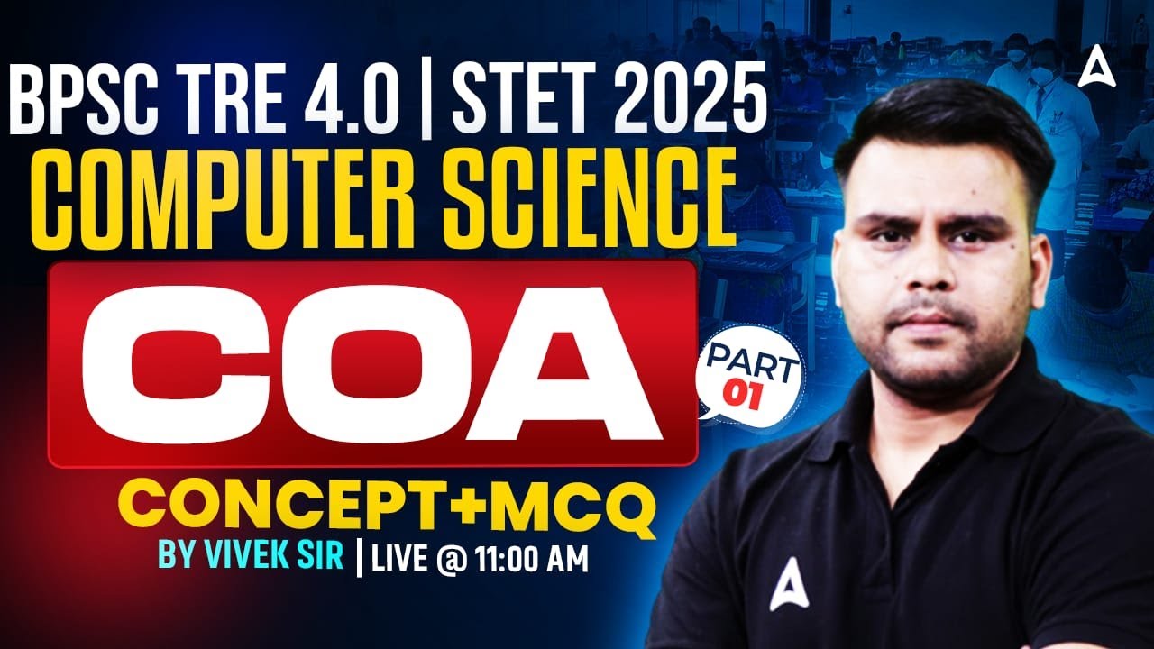 BPSC TRE 4.0 | STET 2025 | Computer Science | COA Part-01 | Concept + MCQ | By Vivek Sir