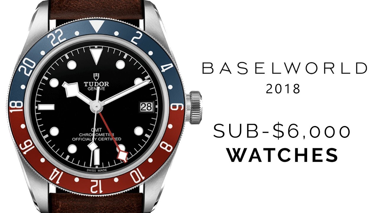 Best Watches Under $6,000: Baselworld 2018 Tudor, Oris, NOMOS,  Rado