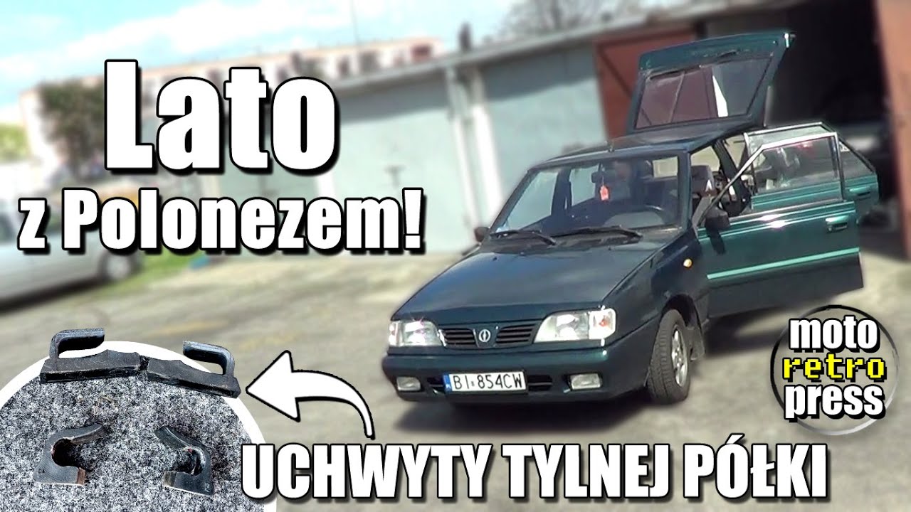 Wymieniam uchwyty tylnej p&oacute;łki - Polonez Caro Plus