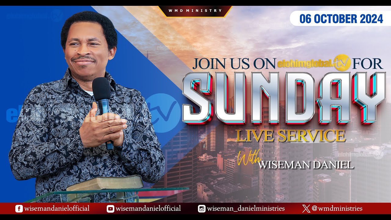 ELOHIM SUNDAY LIVE 🔴 SERVICE 6TH OCTOBER 2024 WITH WISEMAN DANIEL AT THE VIRGIN LAND