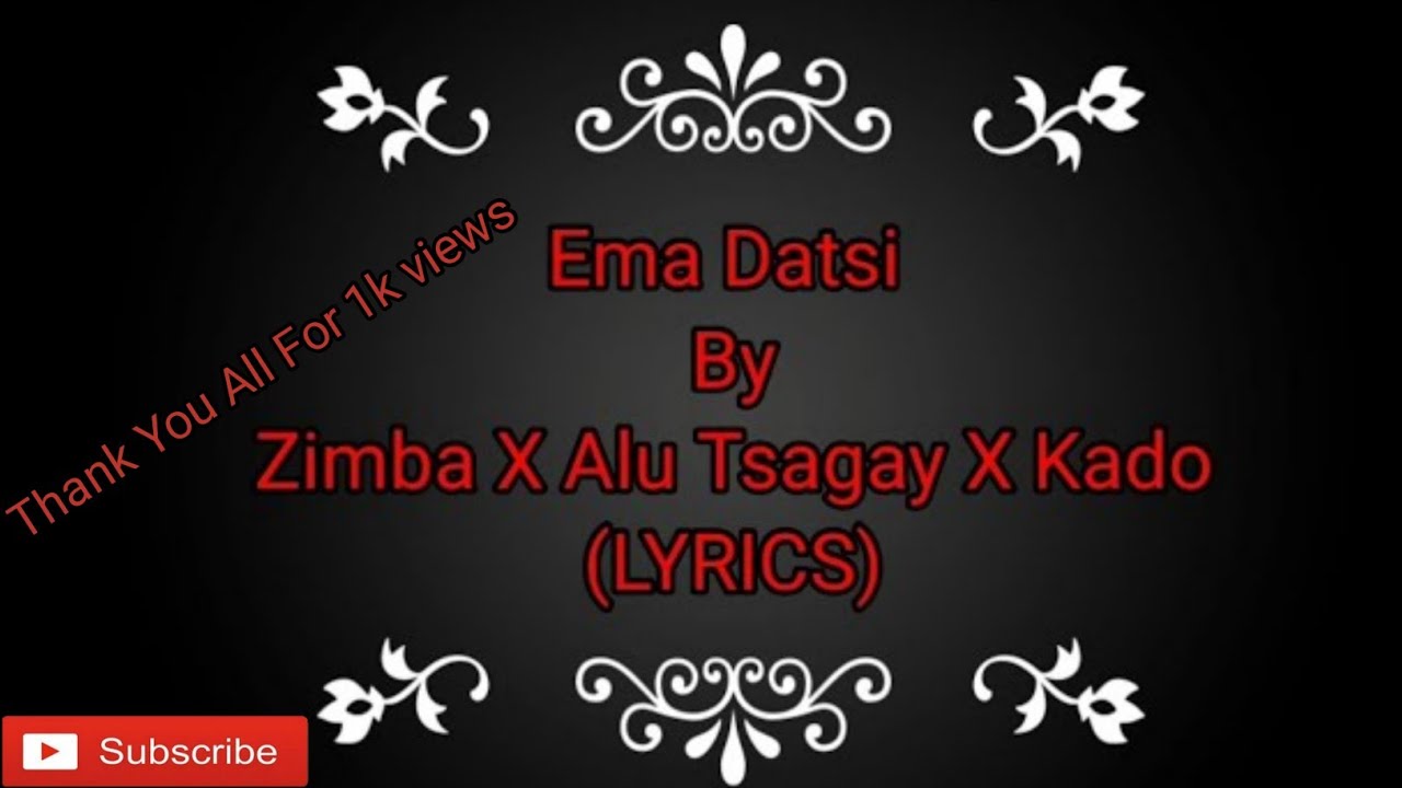 Ema Datshi By Zimba X Alu Tsagay X Kado (8AL LYRICS)