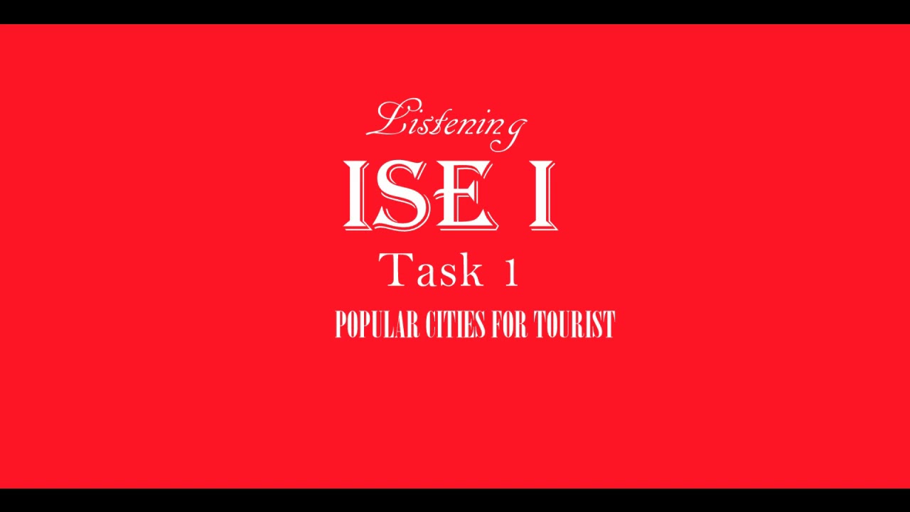 ISE I Trinity Listening B1 - Travel - Popular Cities for Tourist