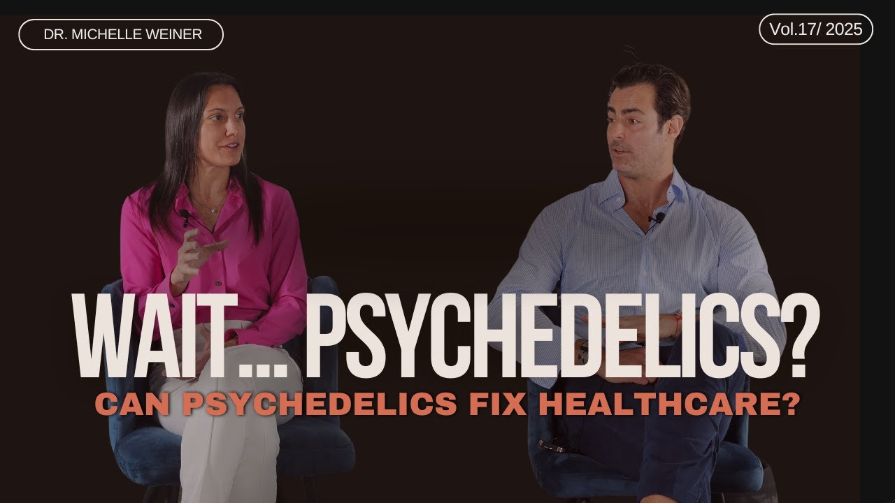 Reinventing Healthcare: Dr. Michelle Weiner on Concierge Medicine & Psychedelic Therapy