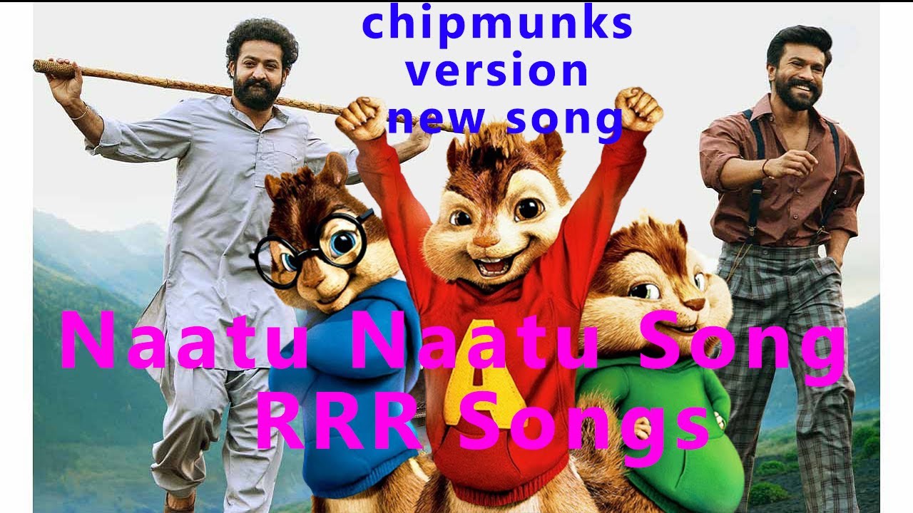 Naatu Naatu Song AlViN version | chipmunks version