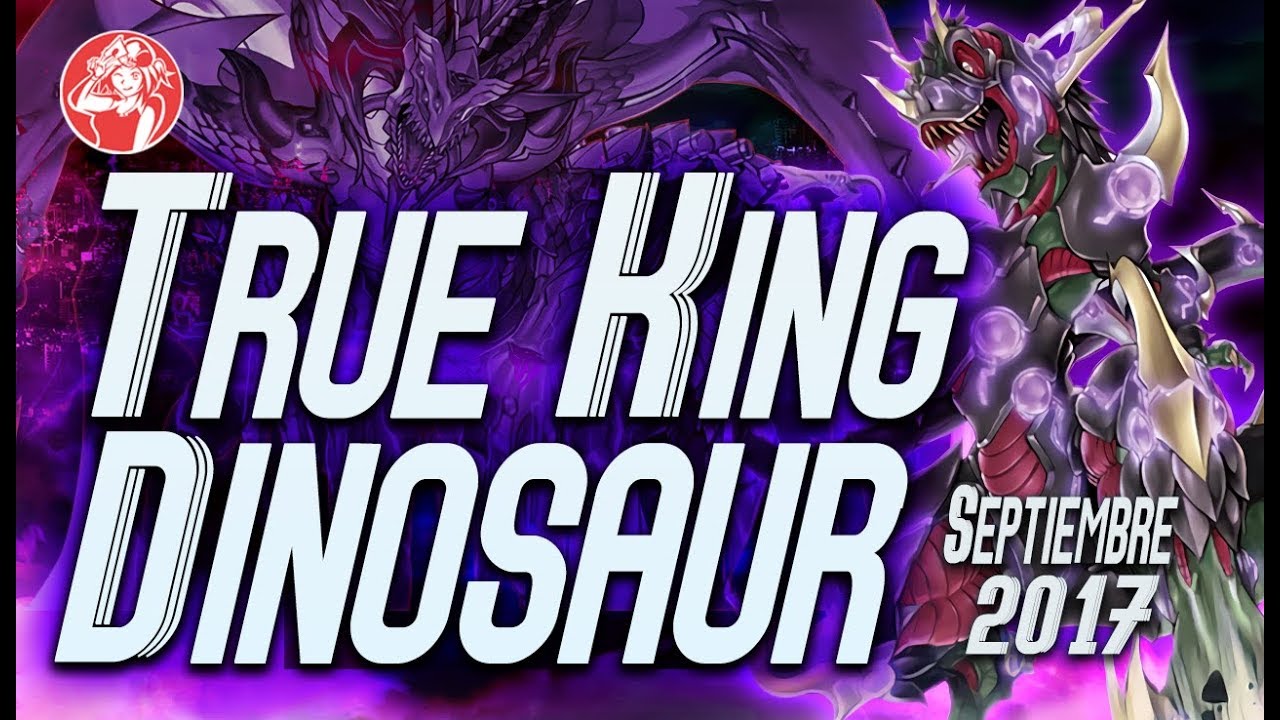 Quick Updates | True King Dinosaur (SEPTIEMBRE 2017) (Yu-Gi-Oh) Post September 2017 Banlist