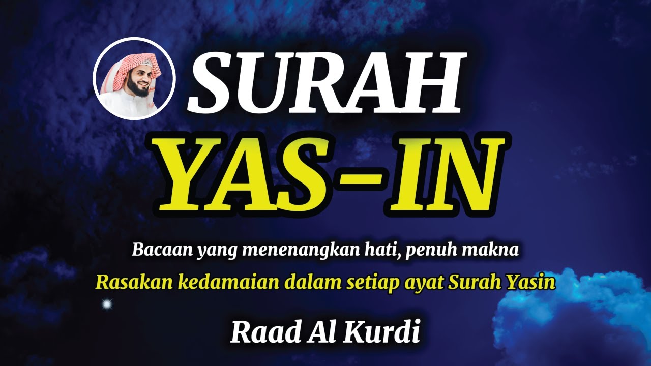 Surat Yasin – Tilawah Merdu Menyentuh Hati oleh Syekh Raad Mohammad Al Kurdi