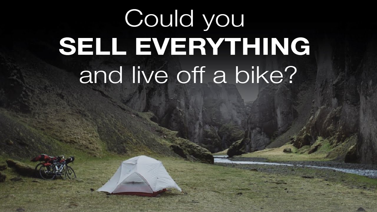 Could you SELL EVERYTHING and live off a bike?