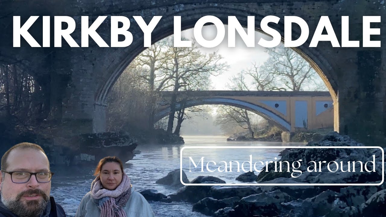 Meandering Around Kirkby Lonsdale & Devils Bridge