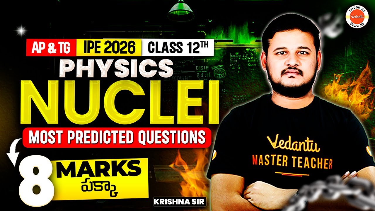 Nuclei Most Predicted Questions | AP & TG IPE 2026 | Class 12 | Physics | Krishna Sir