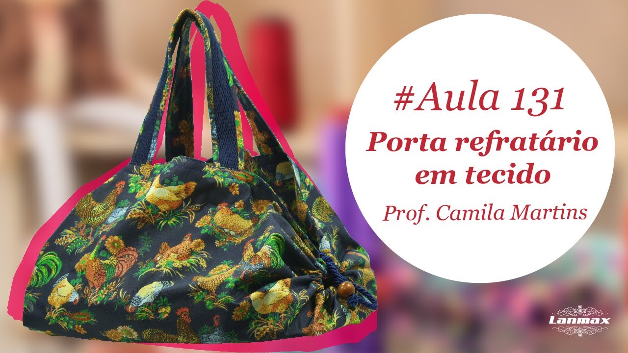 Patch & Arte com Lanmax - #aula131 - Porta refratário em tecido