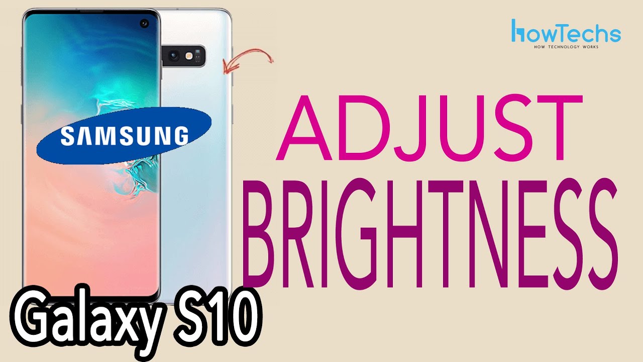 Samsung S10 &mdash; Как изменить яркость экрана | Howtechs