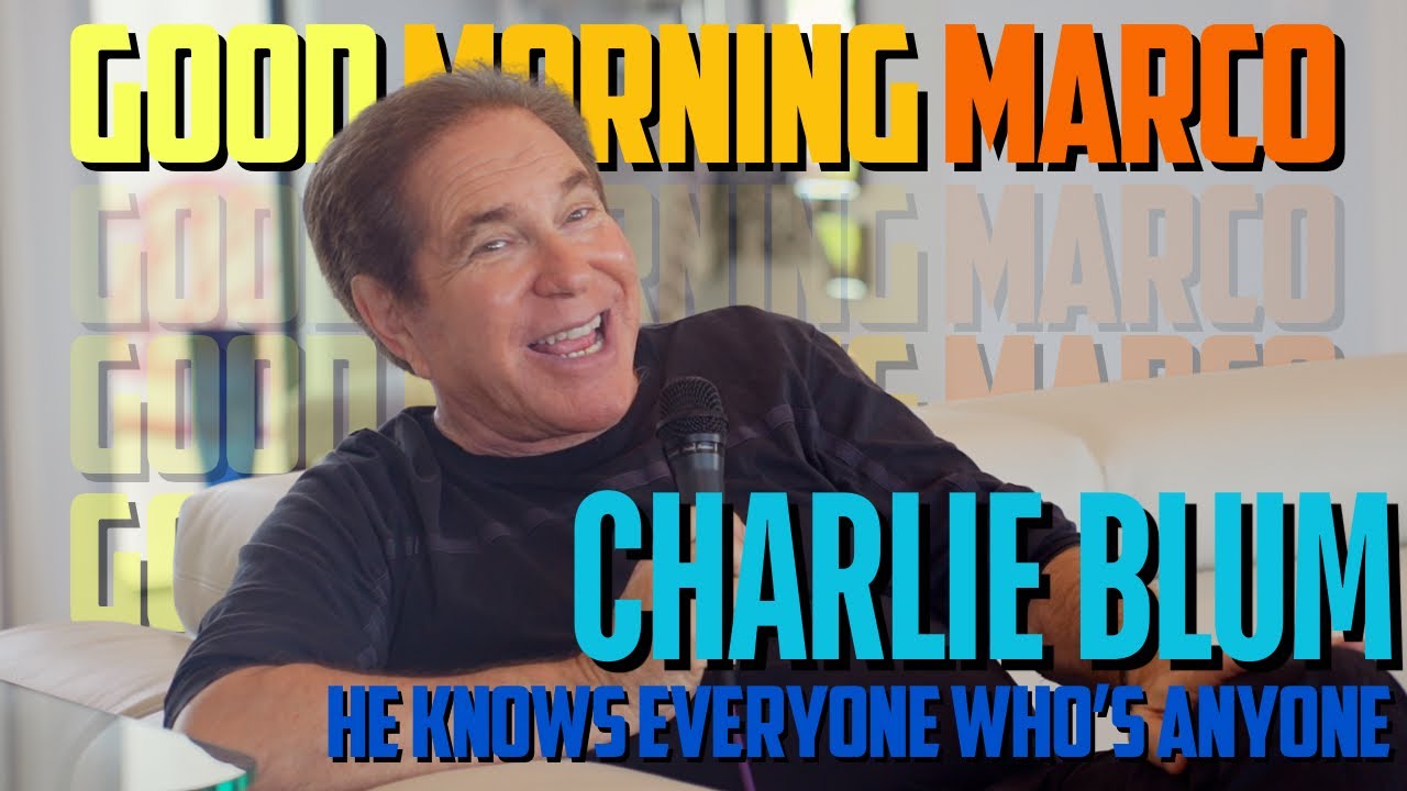 Backstage with Charlie Blum: Stories from 40 Years in Entertainment | Good Morning Marco