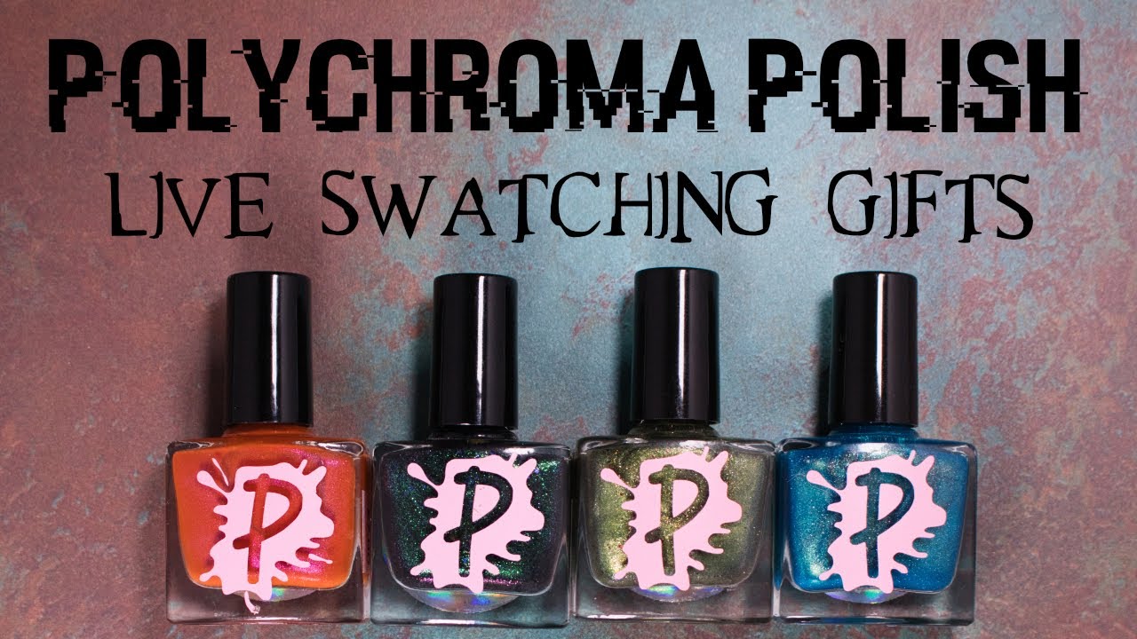 Polychroma Polish - Live Swatching Through Gifts