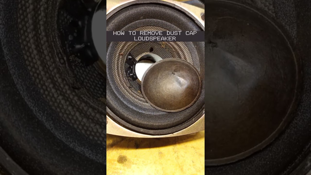 how to remove dust cap of loudspeaker