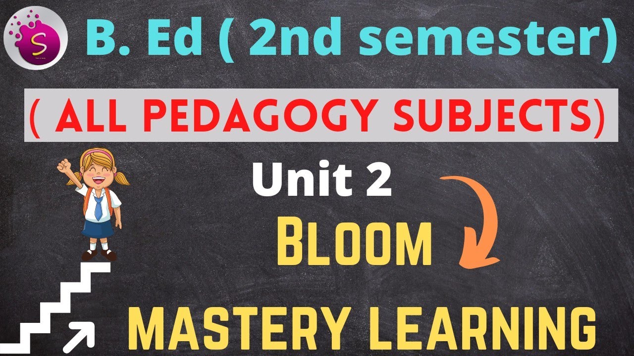 Blooms mastery learning / b. ed / all pedagogy subject / start to study / 2nd semester
