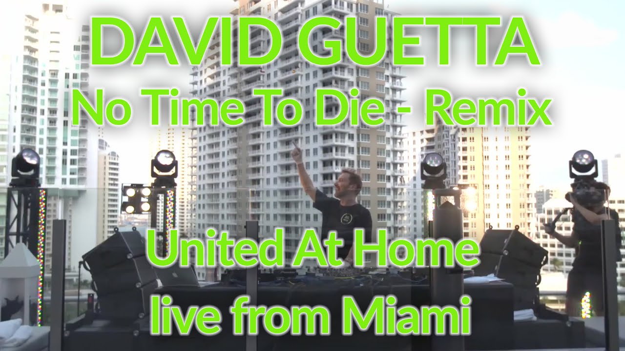 David Guetta United At Home from Miami | No Time To Die - David Guetta Remix