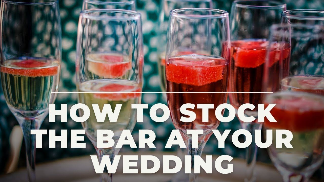How To Stock The Bar At Your Wedding