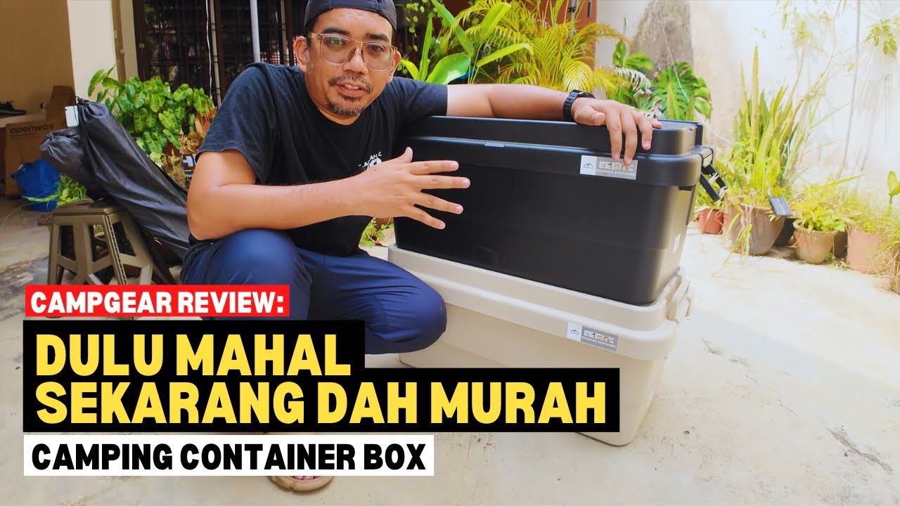 CampGear Review: DULU MAHAL SEKARANG DAH MURAH | Camping Container Box #mykhalishjourney 