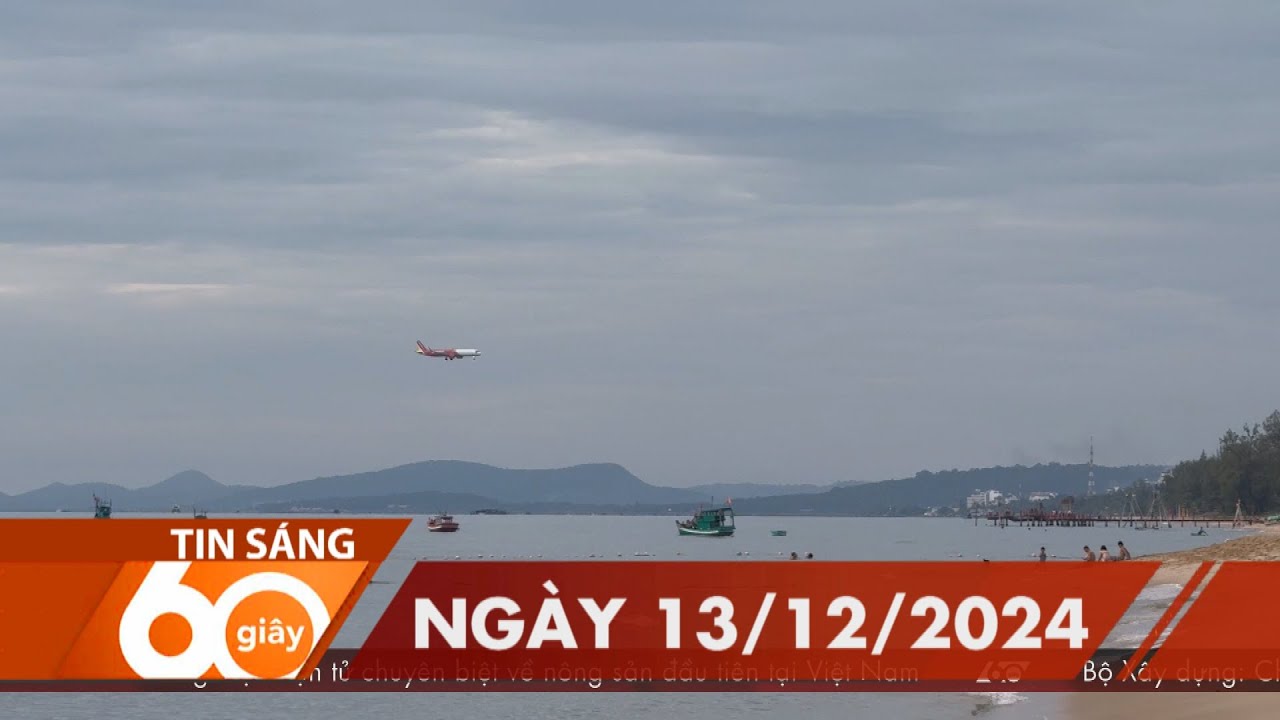 60 Gi&acirc;y S&aacute;ng - Ng&agrave;y 13/12/2024 | HTV Tin tức