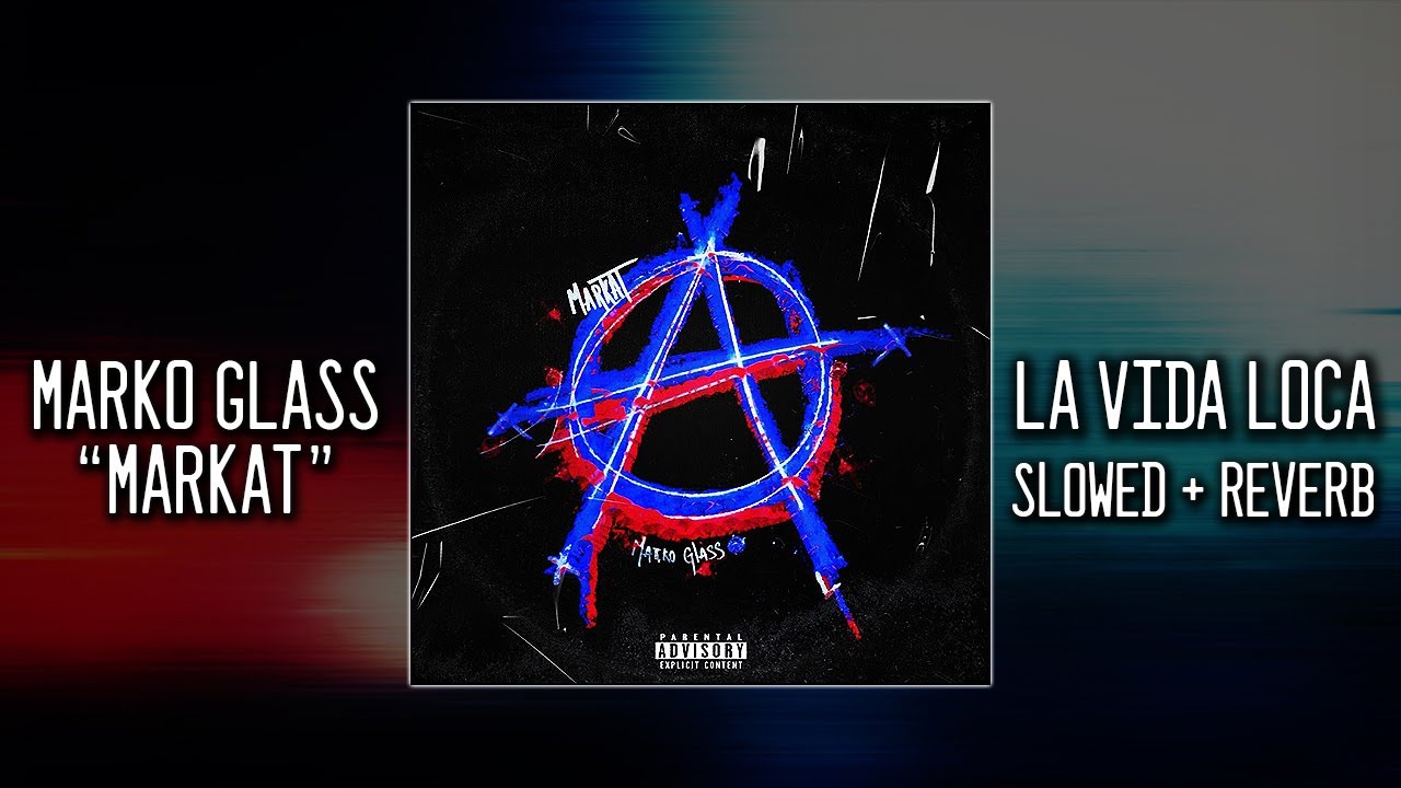 Marko Glass - La Vida Loca feat. Blanco (Slowed + Reverb)