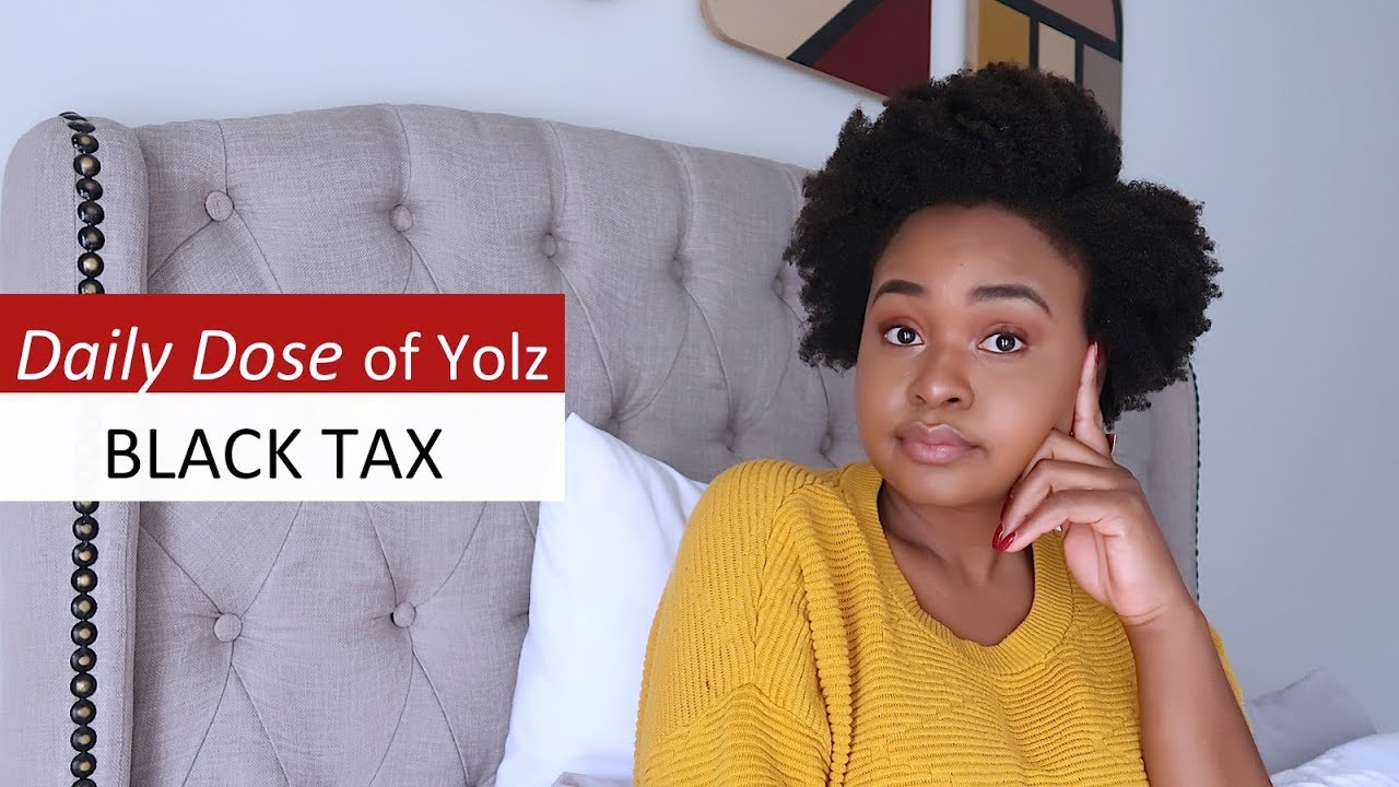 BLACK TAX - Honour or Burden? | Yolz Channel
